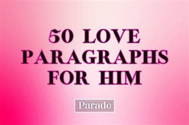 50 Love Paragraphs for Him To Share Your Feelings Parade