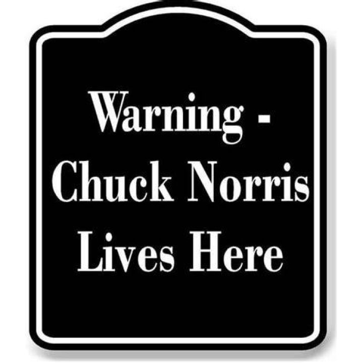 Chuck Norris Lives Here!