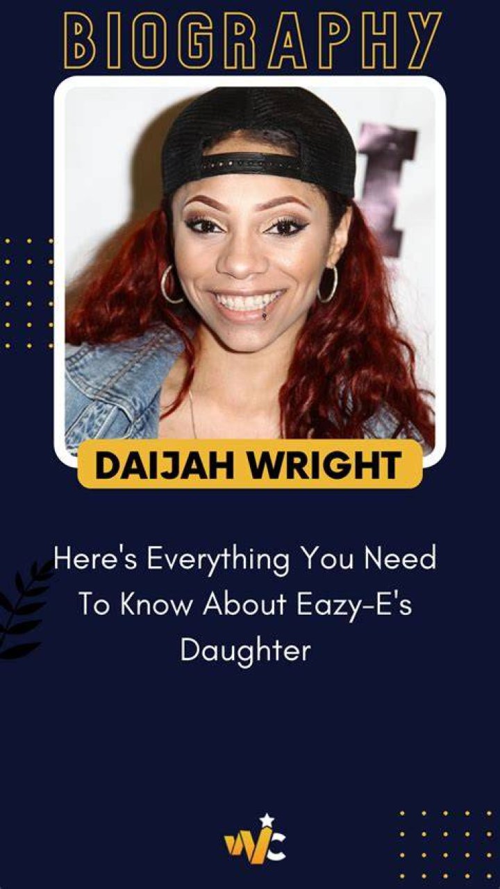 Daijah Wright Facts about EazyE Daughter