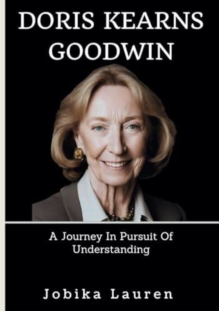 Doris Kearns Goodwin: A Journey Through Cancer And Resilience