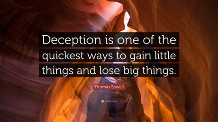 Thomas Sowell Quote “Deception is one of the quickest ways to gain